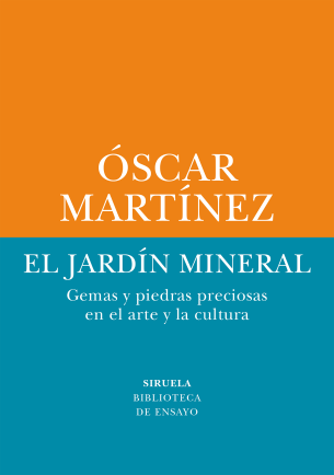 Óscar Martínez- El jardín mineral