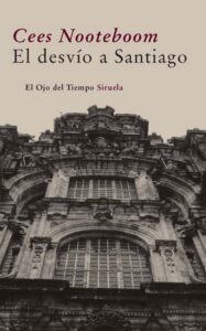 Desvío a Santiago - Cees Nooteboom